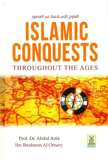 Islamic Conquests Throughout the Ages – Prof. Dr. Abdul Aziz
